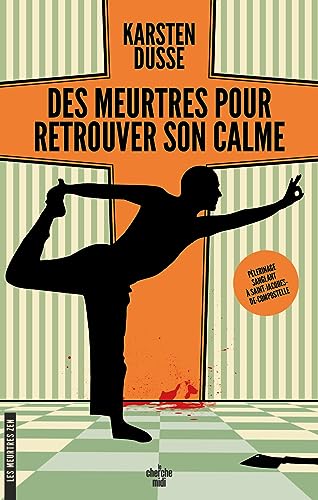 DES MEURTRES POUR RETROUVER SON CALME