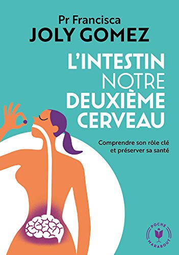 L'INTESTIN, NOTRE DEUXIÈME CERVEAU